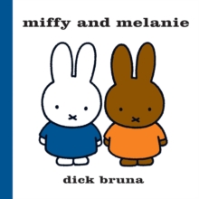 Miffy and Melanie, Hardback Book Miffy and Melanie, Hardback Book
