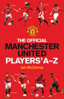 Official Manchester United Players A-Z, Hardback Book Official Manchester United Players A-Z, Hardback Book