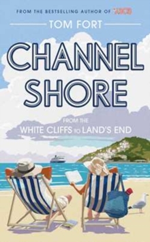 Channel Shore : From the White Cliffs to Land's End, Hardback Book Channel Shore : From the White Cliffs to Land's End, Hardback Book