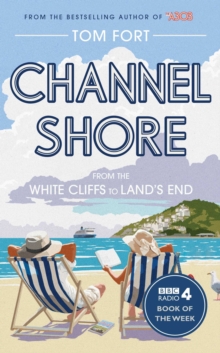 Channel Shore : From the White Cliffs to Land's End, Paperback Book Channel Shore : From the White Cliffs to Land's End, Paperback Book