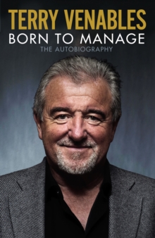 Born to Manage : The Autobiography, Hardback Book Born to Manage : The Autobiography, Hardback Book
