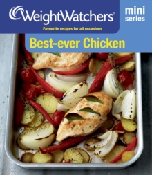 Weight Watchers Mini Series: Best-Ever Chicken : Favourite Recipes for All Occasions, Paperback Weight Watchers Mini Series: Best-Ever Chicken : Favourite Recipes for All Occasions, Paperback