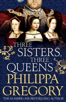 Three Sisters, Three Queens, Hardback Book Three Sisters, Three Queens, Hardback Book