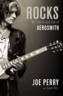 Rocks : My Life in and out of Aerosmith, Hardback Book Rocks : My Life in and out of Aerosmith, Hardback Book