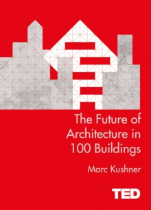 The Future of Architecture in 100 Buildings, Hardback The Future of Architecture in 100 Buildings, Hardback