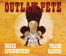 Outlaw Pete, Hardback Book Outlaw Pete, Hardback Book