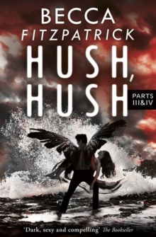 Hush, Hush : Includes Silence and Finale Parts 3 & 4, Paperback Hush, Hush : Includes Silence and Finale Parts 3 & 4, Paperback
