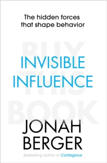 Invisible Influence : The Hidden Forces That Shape Behaviour, Paperback Invisible Influence : The Hidden Forces That Shape Behaviour, Paperback