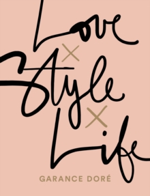 Love x Style x Life, Paperback Love x Style x Life, Paperback