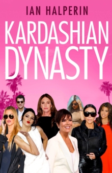 Kardashian Dynasty, Hardback Kardashian Dynasty, Hardback