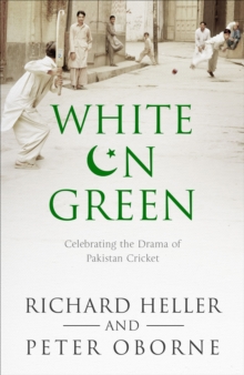 White on Green : A Portrait of Pakistan Cricket, Hardback Book White on Green : A Portrait of Pakistan Cricket, Hardback Book