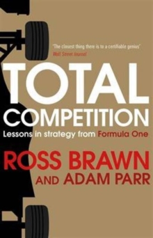 Total Competition : Lessons in Strategy from Formula One, Hardback Book Total Competition : Lessons in Strategy from Formula One, Hardback Book
