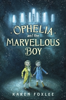 Ophelia and The Marvellous Boy, Hardback Book Ophelia and The Marvellous Boy, Hardback Book