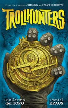 Trollhunters : The Book That Inspired the Netflix Series, Hardback Book Trollhunters : The Book That Inspired the Netflix Series, Hardback Book