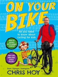 On Your Bike : All You Need to Know About Cycling for Kids, Spiral bound Book On Your Bike : All You Need to Know About Cycling for Kids, Spiral bound Book