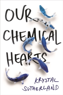 Our Chemical Hearts, Paperback Book Our Chemical Hearts, Paperback Book