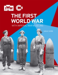 The First World War with Imperial War Museums, Paperback The First World War with Imperial War Museums, Paperback