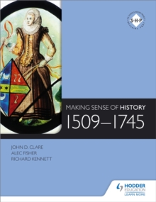 Making Sense of History: 1509-1745, Paperback Book Making Sense of History: 1509-1745, Paperback Book