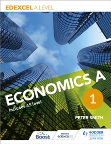 Edexcel A Level Economics A : Book 1, Paperback Book Edexcel A Level Economics A : Book 1, Paperback Book