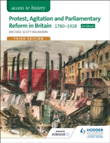 Access to History: Protest, Agitation and Parliamentary Reform in Britain 1780-1928 for Edexcel, Paperback Book Access to History: Protest, Agitation and Parliamentary Reform in Britain 1780-1928 for Edexcel, Paperback Book