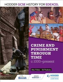 Hodder GCSE History for Edexcel: Crime and Punishment Through Time, C1000-Present, Paperback Hodder GCSE History for Edexcel: Crime and Punishment Through Time, C1000-Present, Paperback