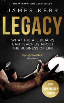 Legacy : What the All Blacks Can Teach Us About the Business of Life, Paperback Legacy : What the All Blacks Can Teach Us About the Business of Life, Paperback