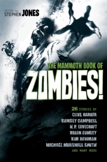 The Mammoth Book of Zombies : 20th Anniversary Edition, Paperback Book The Mammoth Book of Zombies : 20th Anniversary Edition, Paperback Book