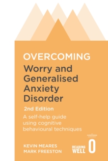 Overcoming Worry and Generalised Anxiety Disorder, 2nd Edition, Paperback Book Overcoming Worry and Generalised Anxiety Disorder, 2nd Edition, Paperback Book