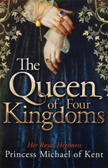 The Queen Of Four Kingdoms, Hardback The Queen Of Four Kingdoms, Hardback