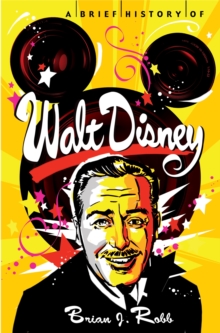 A Brief History of Walt Disney, Paperback Book A Brief History of Walt Disney, Paperback Book