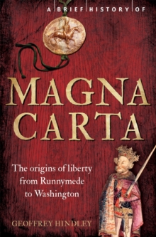 A Brief History of Magna Carta : The Origins of Liberty from Runnymede to Washington, Paperback A Brief History of Magna Carta : The Origins of Liberty from Runnymede to Washington, Paperback