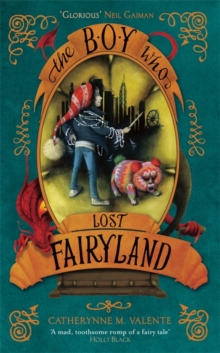 The Boy Who Lost Fairyland, Hardback The Boy Who Lost Fairyland, Hardback