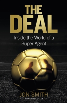 The Deal : Inside the World of a Super-Agent, Hardback Book The Deal : Inside the World of a Super-Agent, Hardback Book