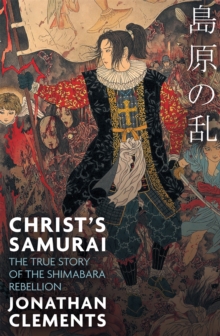 Christ's Samurai : The True Story of the Shimabara Rebellion, Paperback Book Christ's Samurai : The True Story of the Shimabara Rebellion, Paperback Book