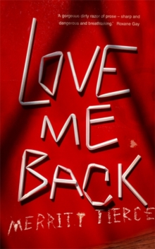 Love Me Back, Hardback Love Me Back, Hardback