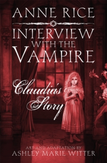 Interview with the Vampire: Claudia's Story, Hardback Book Interview with the Vampire: Claudia's Story, Hardback Book