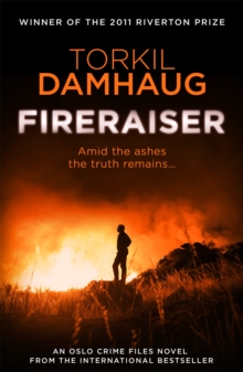 Fireraiser (Oslo Crime Files 3) : A Norwegian crime thriller with a gripping psychological edge, Paperback Book Fireraiser (Oslo Crime Files 3) : A Norwegian crime thriller with a gripping psychological edge, Paperback Book