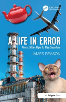 A Life in Error : From Little Slips to Big Disasters, Paperback A Life in Error : From Little Slips to Big Disasters, Paperback