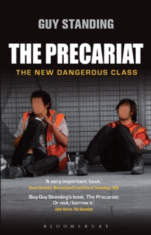 The Precariat : The New Dangerous Class, Paperback Book The Precariat : The New Dangerous Class, Paperback Book