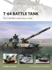 T-64 Battle Tank : The Cold War's Most Secret Tank, Paperback Book T-64 Battle Tank : The Cold War's Most Secret Tank, Paperback Book