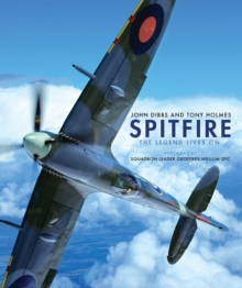 Spitfire : The Legend Lives on, Hardback Book Spitfire : The Legend Lives on, Hardback Book