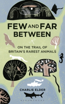 Few and Far Between : On the Trail of Britain's Rarest Animals, Paperback Book Few and Far Between : On the Trail of Britain's Rarest Animals, Paperback Book