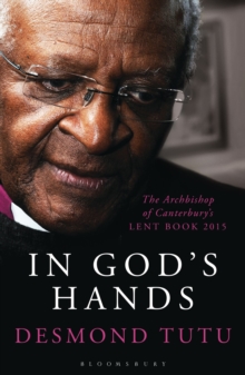 In God's Hands : The Archbishop of Canterbury's Lent Book, Paperback In God's Hands : The Archbishop of Canterbury's Lent Book, Paperback