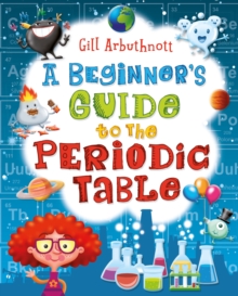 A Beginner's Guide to the Periodic Table, Paperback Book A Beginner's Guide to the Periodic Table, Paperback Book
