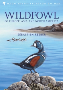 Wildfowl of Europe, Asia and North America, Hardback Book Wildfowl of Europe, Asia and North America, Hardback Book