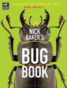 Nick Baker's Bug Book : Discover the World of the Mini-Beast!, Paperback Book Nick Baker's Bug Book : Discover the World of the Mini-Beast!, Paperback Book