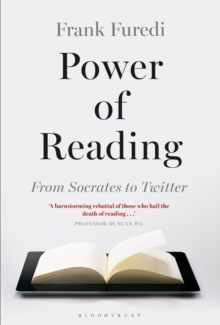 Power of Reading : From Socrates to Twitter, Hardback Book Power of Reading : From Socrates to Twitter, Hardback Book