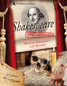 The National Archives: Shakespeare Unclassified, Hardback Book The National Archives: Shakespeare Unclassified, Hardback Book
