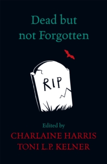 Dead but Not Forgotten : Stories from the World of Sookie Stackhouse, Paperback Dead but Not Forgotten : Stories from the World of Sookie Stackhouse, Paperback