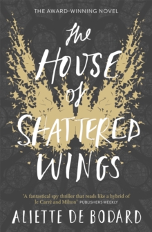 The House of Shattered Wings, Paperback The House of Shattered Wings, Paperback